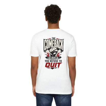 Motivational 'The Comeback Starts When You Refuse to Quit' Graphic T-Shirt