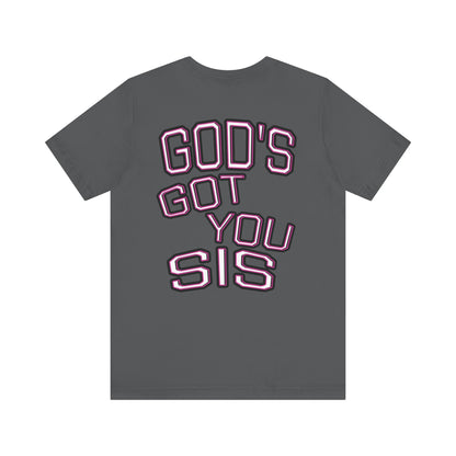 God's Got You Sis T-Shirt, Motivational Shirt, Faith-Based Apparel