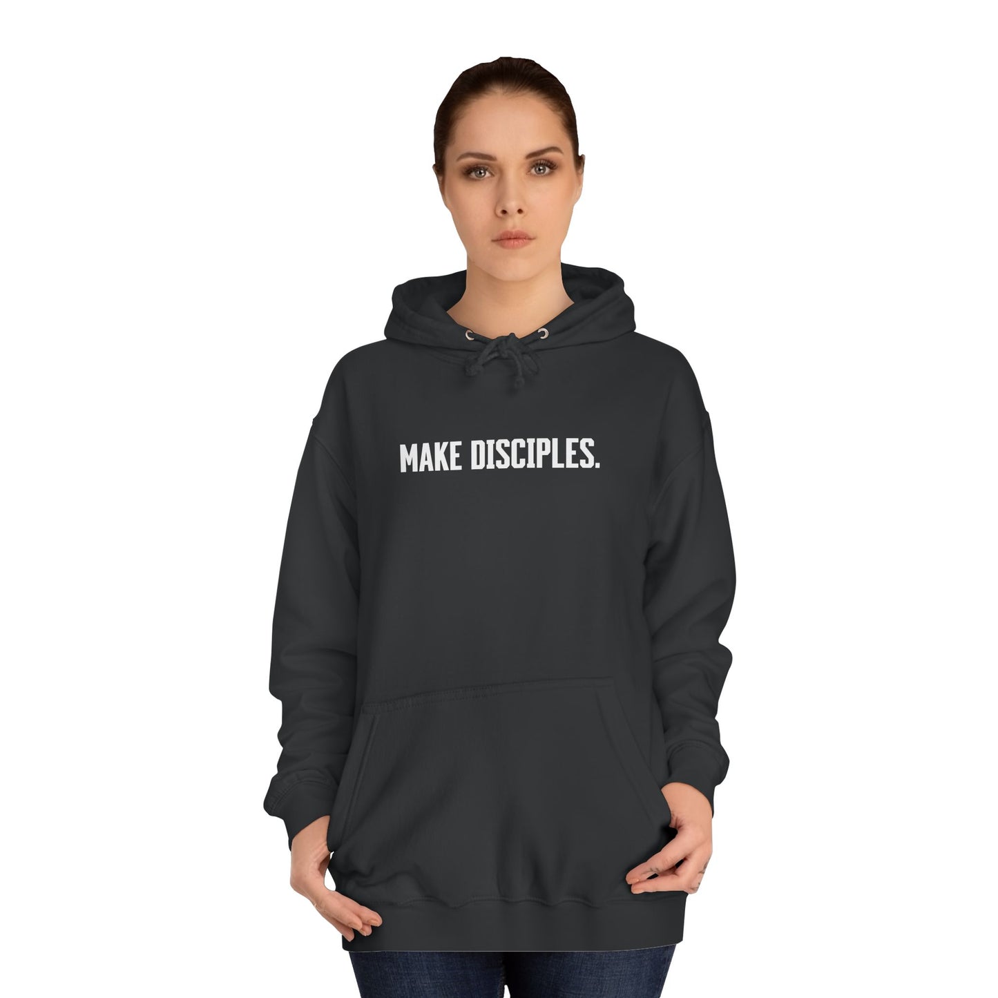 Make Disciples — Matthew 28:19 Hoodie