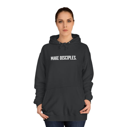 Make Disciples — Matthew 28:19 Hoodie