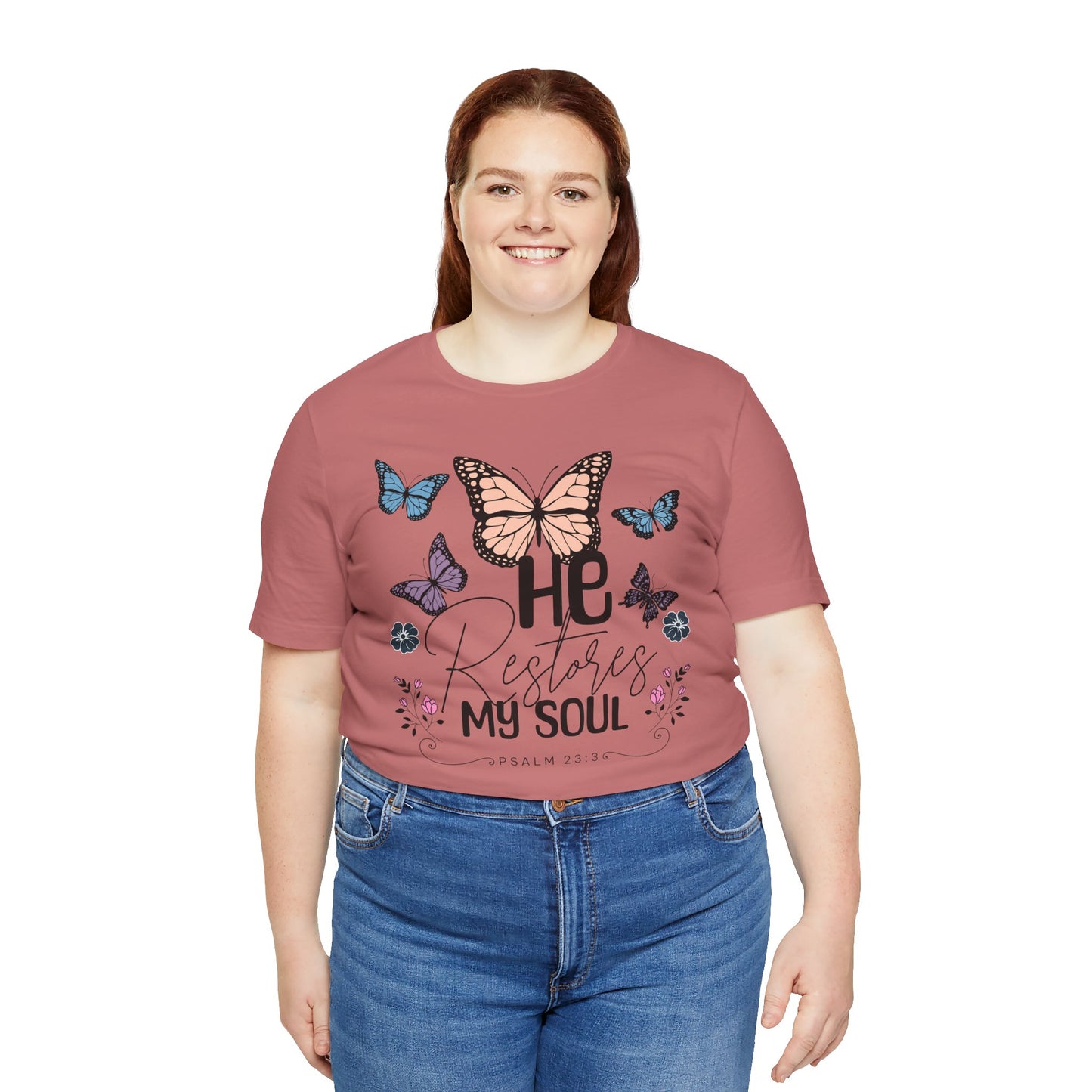 He Restores My Soul - Psalm 23:3 Butterfly Tee — He Restores My Soul Christian Inspirational T-Shirt