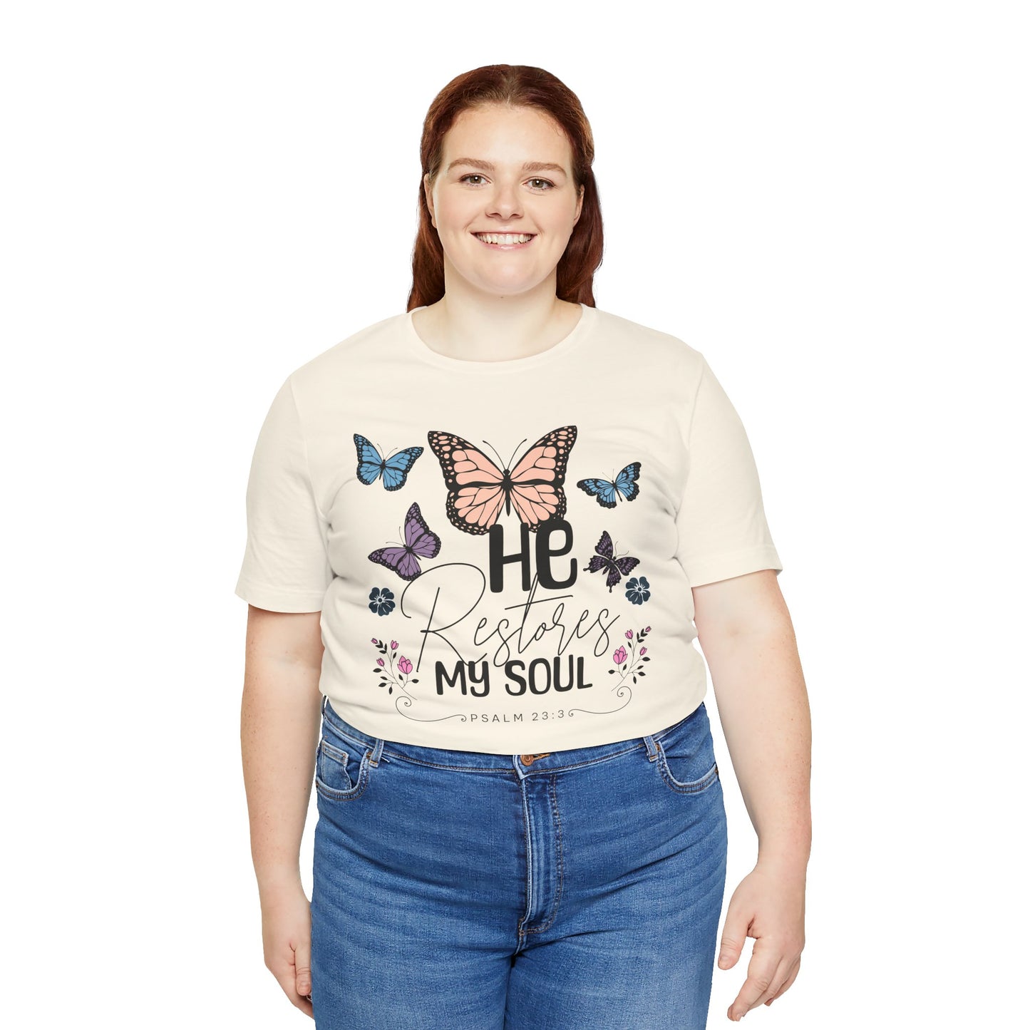 He Restores My Soul - Psalm 23:3 Butterfly Tee — He Restores My Soul Christian Inspirational T-Shirt