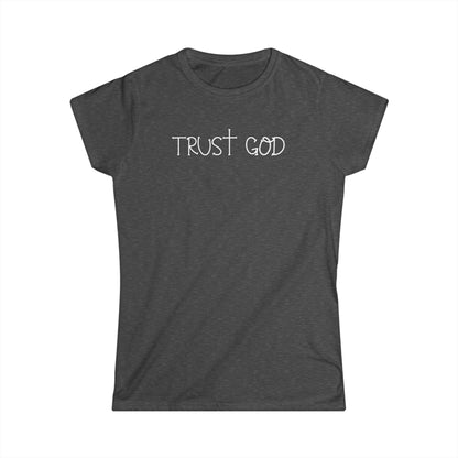 Women's Softstyle Tee - Trust God
