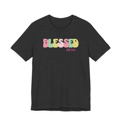 Blessed - Luke 14:14 Unisex Jersey Tee