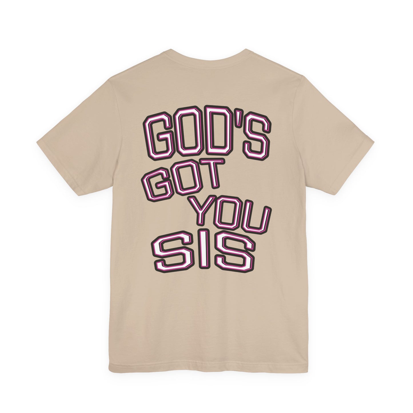 God's Got You Sis T-Shirt, Motivational Shirt, Faith-Based Apparel