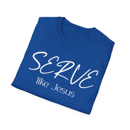 Serve Like Jesus T‑Shirt — Christian Faith Tee for Church, Volunteering & Inspirational Gifts