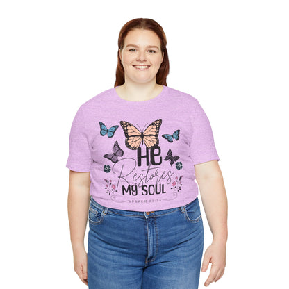 He Restores My Soul - Psalm 23:3 Butterfly Tee — He Restores My Soul Christian Inspirational T-Shirt