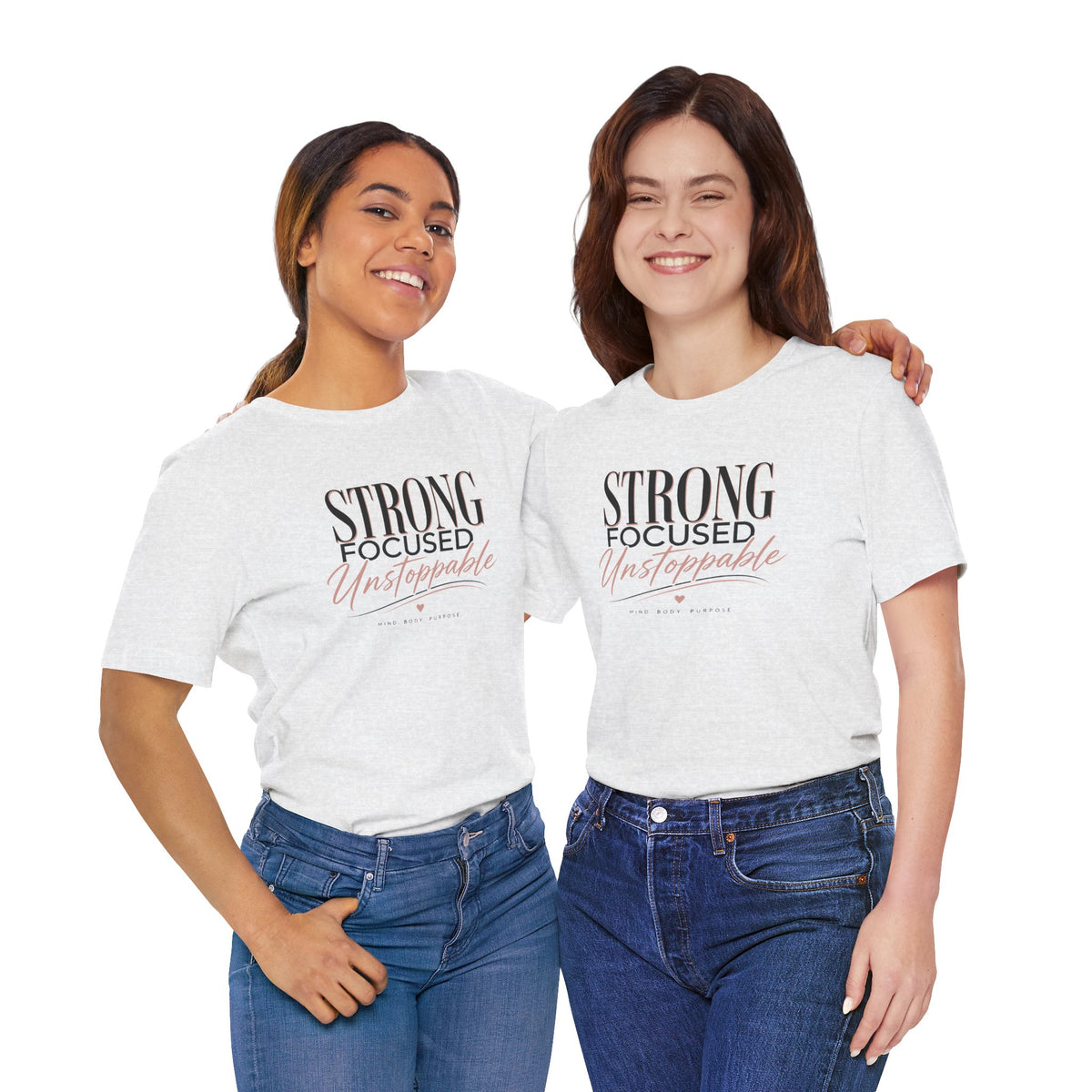 Strong - Focused - Unstoppable Tee — Motivational Inspirational Graphic T-Shirt