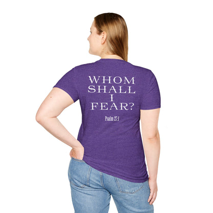 Whom Shall I Fear Psalm 27:1 Unisex T-Shirt