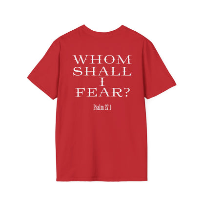 Whom Shall I Fear Psalm 27:1 Unisex T-Shirt