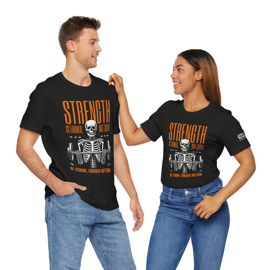 Strength is Earned Skeleton Tee