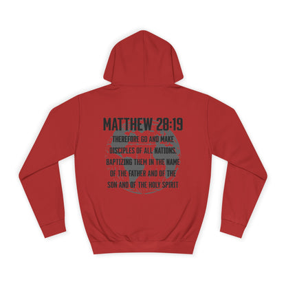 Make Disciples — Matthew 28:19 Hoodie