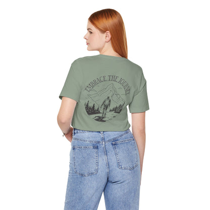 Embrace the Journey Shirt, Adventure-Inspired Unisex Tee, Outdoor Enthusiast Tee