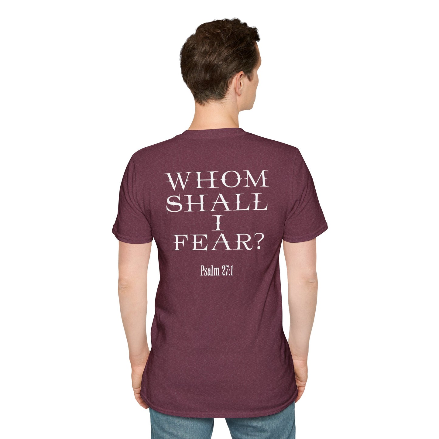 Whom Shall I Fear Psalm 27:1 Unisex T-Shirt