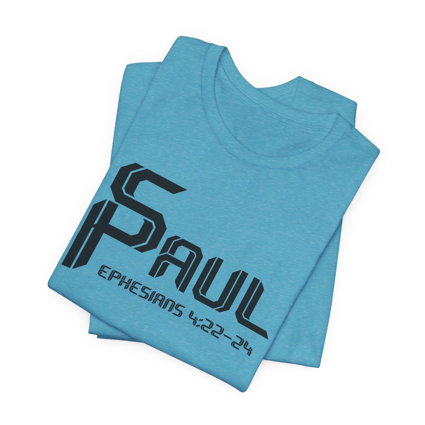 From Saul to Paul - Ephesians 4:22-24 Unisex Tee