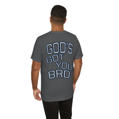 God's Got You Bro T-Shirt | Inspirational Tee | Faith-Based Apparel | Gift for Friends | Unisex Funny Shirt