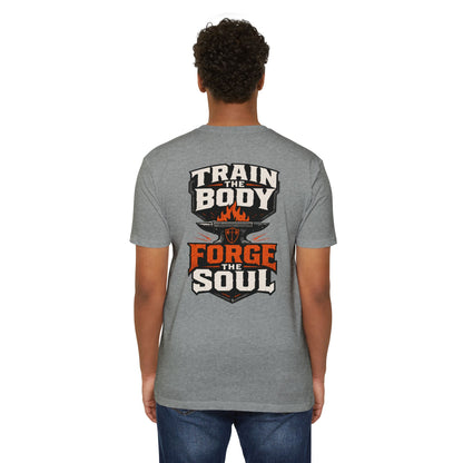Train the Body - Forge the Soul T-Shirt