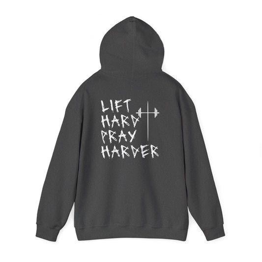 Lift Hard- Pray Harder Hoodie