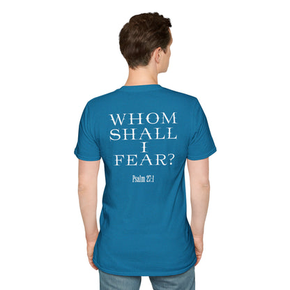 Whom Shall I Fear Psalm 27:1 Unisex T-Shirt