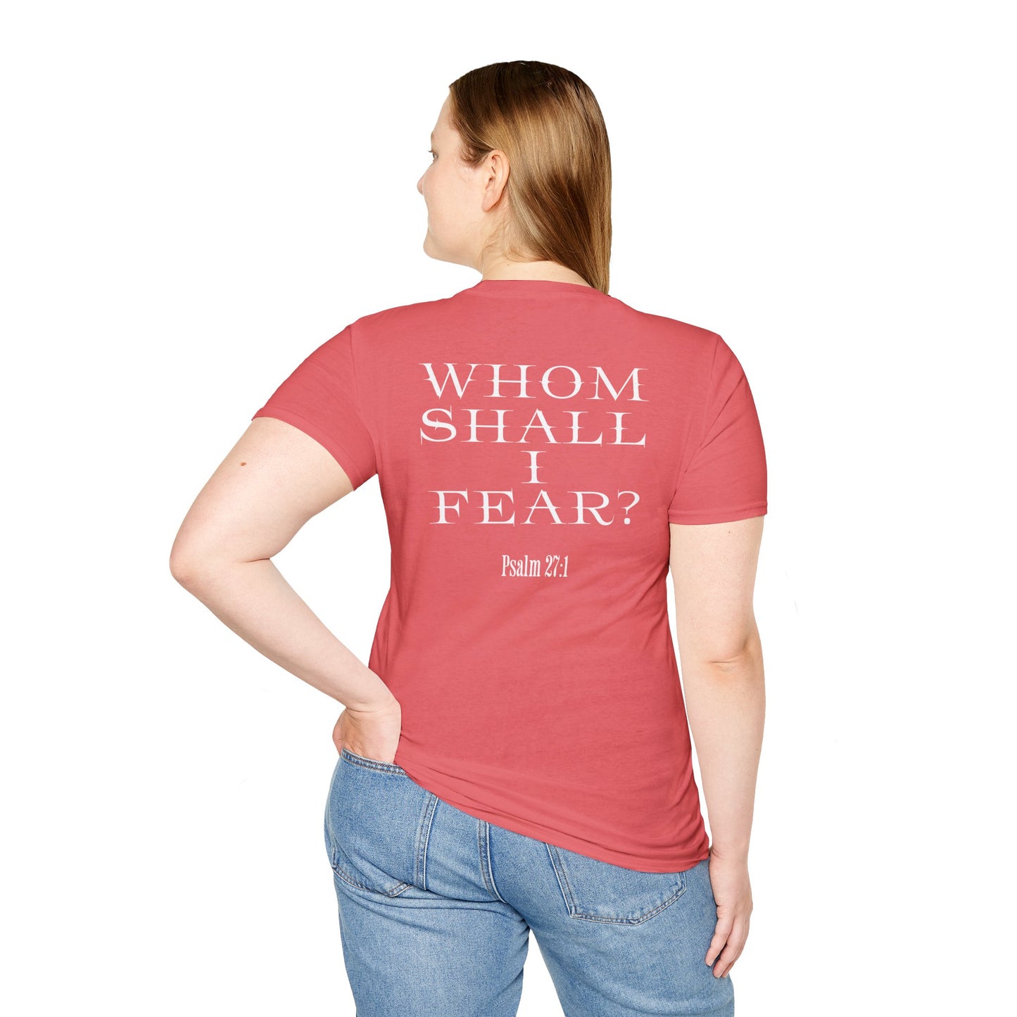 Whom Shall I Fear Psalm 27:1 Unisex T-Shirt