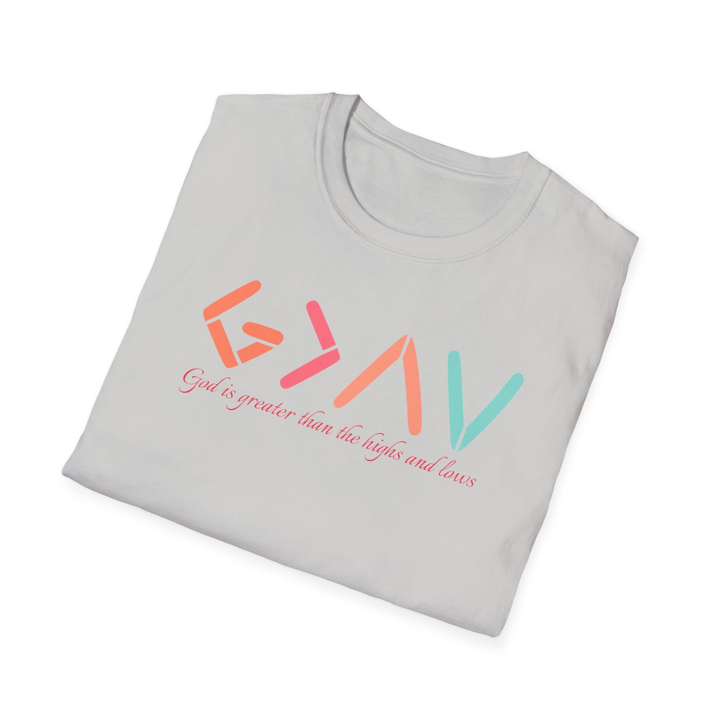 God Is Greater Than The Highs and Lows T-Shirt