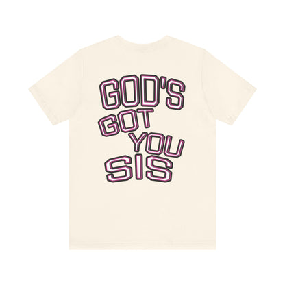 God's Got You Sis T-Shirt, Motivational Shirt, Faith-Based Apparel