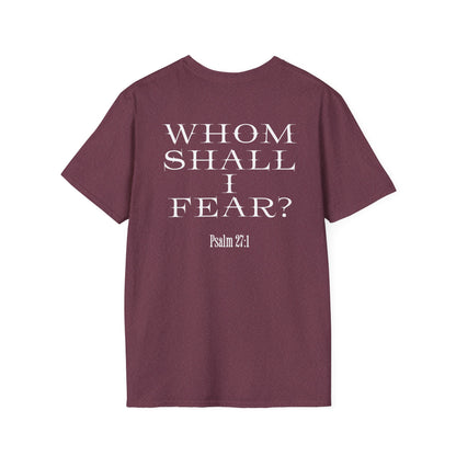 Whom Shall I Fear Psalm 27:1 Unisex T-Shirt