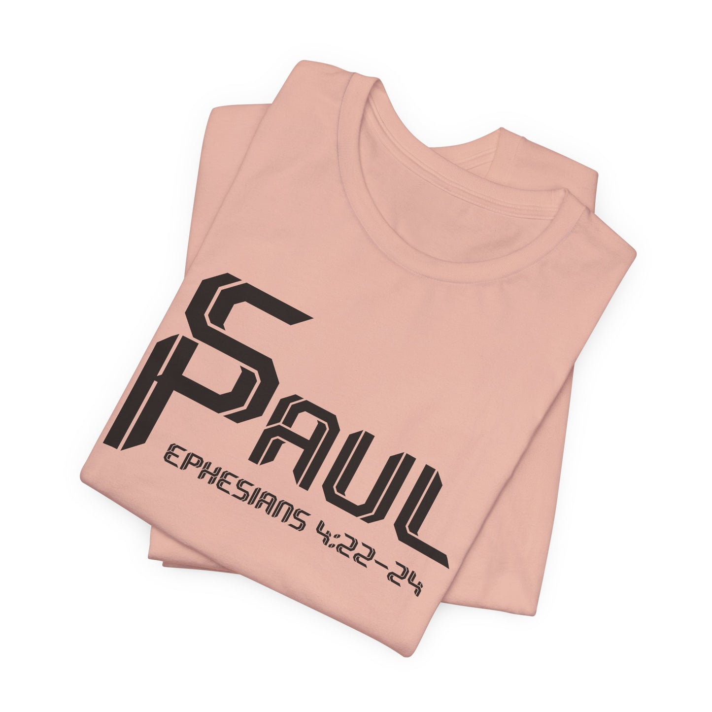 From Saul to Paul - Ephesians 4:22-24 Unisex Tee