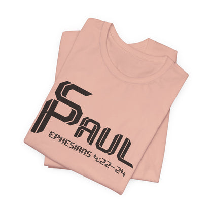 From Saul to Paul - Ephesians 4:22-24 Unisex Tee