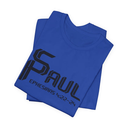 From Saul to Paul - Ephesians 4:22-24 Unisex Tee