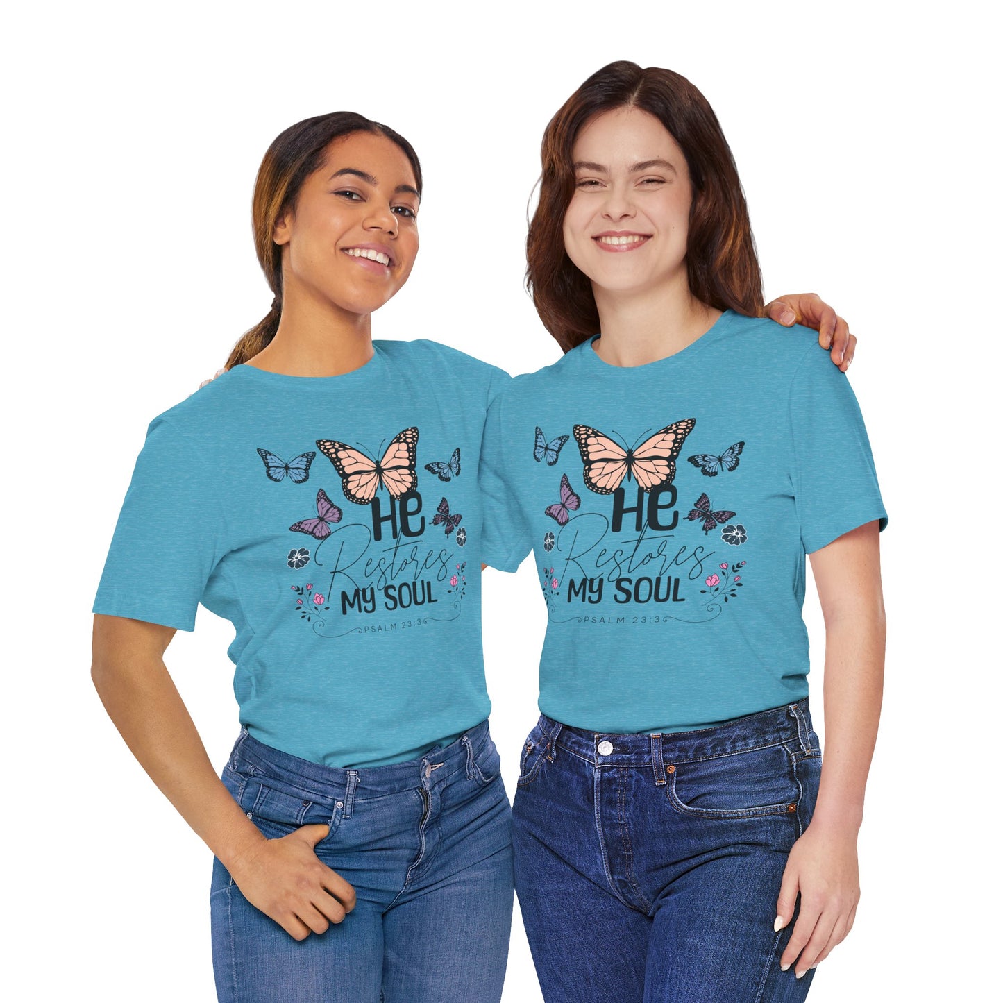 He Restores My Soul - Psalm 23:3 Butterfly Tee — He Restores My Soul Christian Inspirational T-Shirt