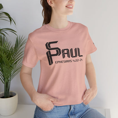 From Saul to Paul - Ephesians 4:22-24 Unisex Tee