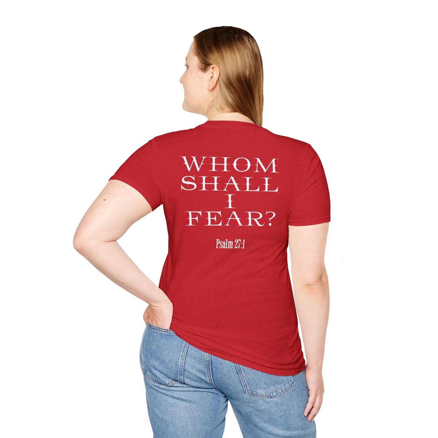 Whom Shall I Fear Psalm 27:1 Unisex T-Shirt
