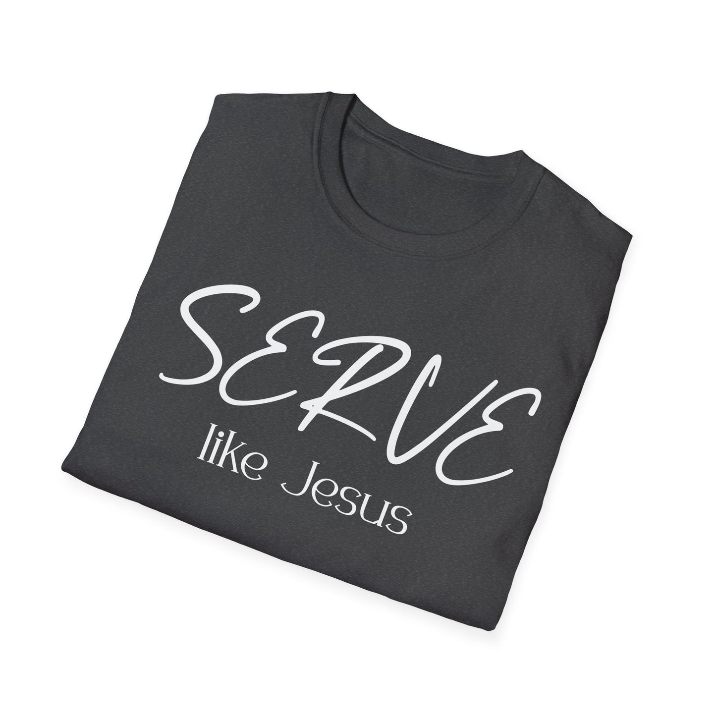 Serve Like Jesus T‑Shirt — Christian Faith Tee for Church, Volunteering & Inspirational Gifts