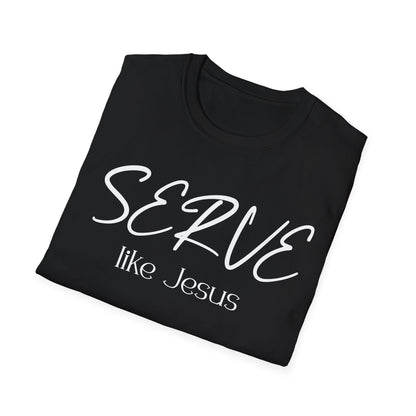 Serve Like Jesus T‑Shirt — Christian Faith Tee for Church, Volunteering & Inspirational Gifts
