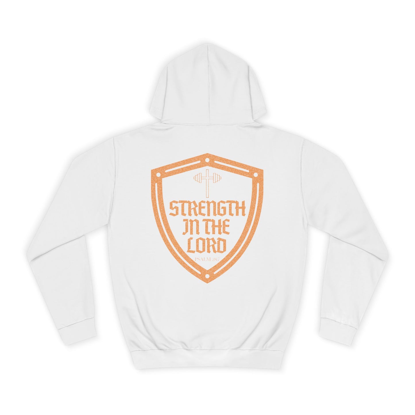 Strength In The Lord - Psalm 28:7 Unisex College Hoodie