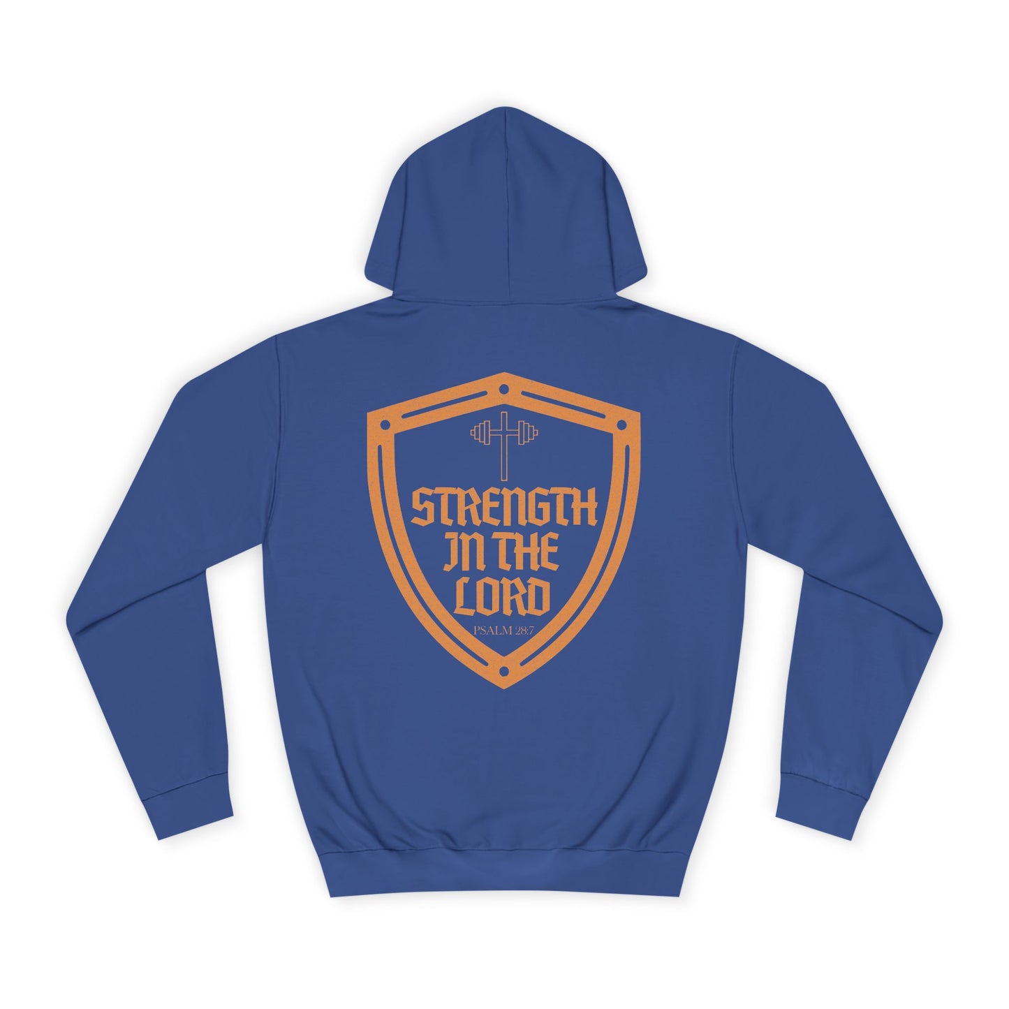Strength In The Lord - Psalm 28:7 Unisex College Hoodie