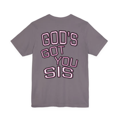 God's Got You Sis T-Shirt, Motivational Shirt, Faith-Based Apparel