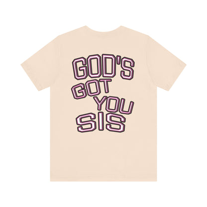 God's Got You Sis T-Shirt, Motivational Shirt, Faith-Based Apparel