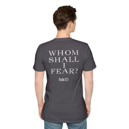 Whom Shall I Fear Psalm 27:1 Unisex T-Shirt