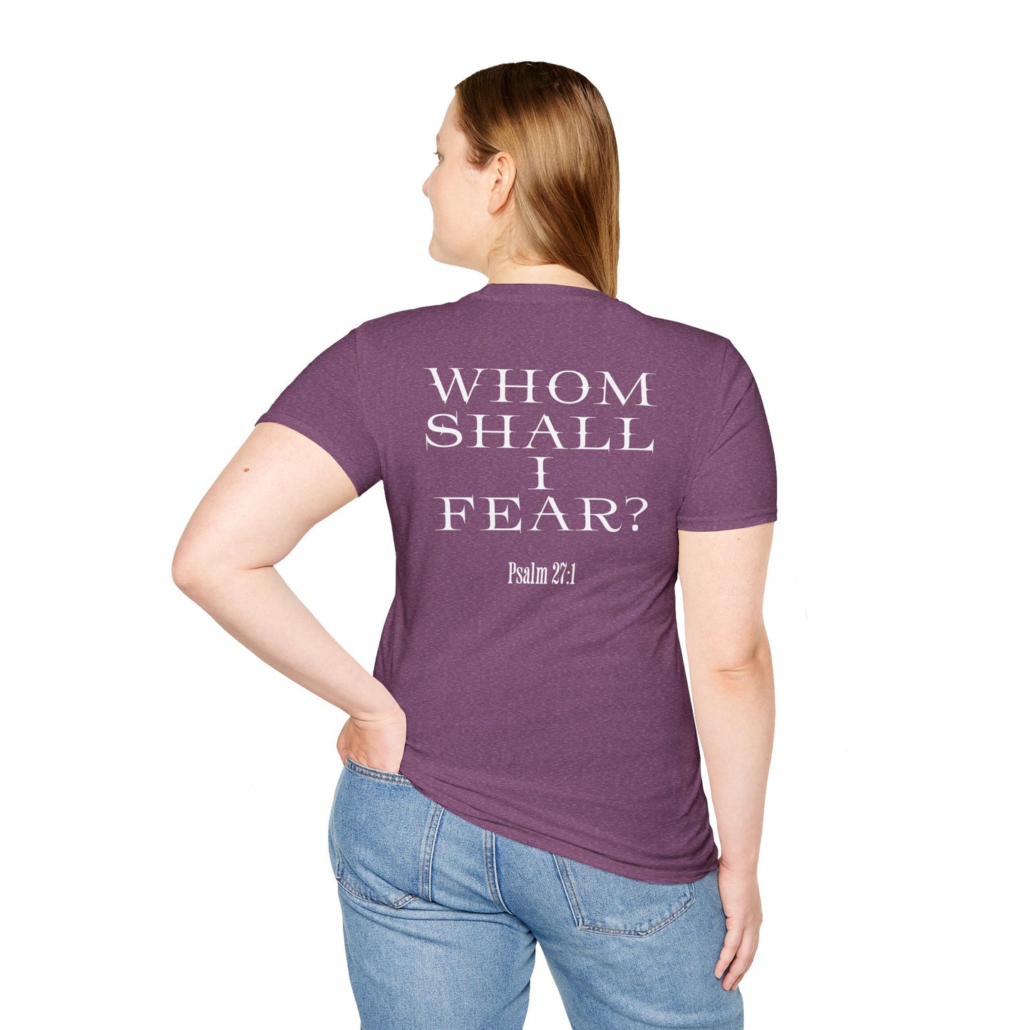 Whom Shall I Fear Psalm 27:1 Unisex T-Shirt
