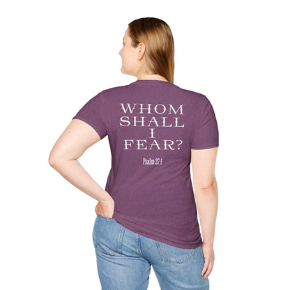 Whom Shall I Fear Psalm 27:1 Unisex T-Shirt