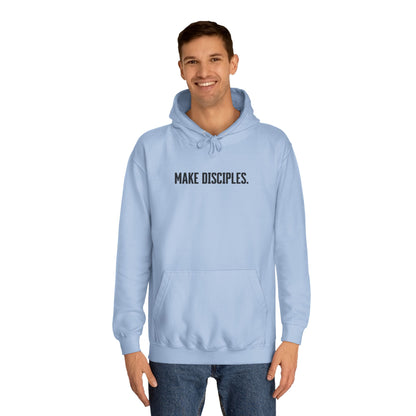 Make Disciples — Matthew 28:19 Hoodie