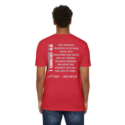 1 Timothy 4:8 Lift Hard - Pray Harder T-shirt
