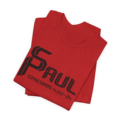 From Saul to Paul - Ephesians 4:22-24 Unisex Tee