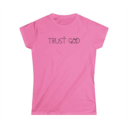 Women's Softstyle Tee - Trust God