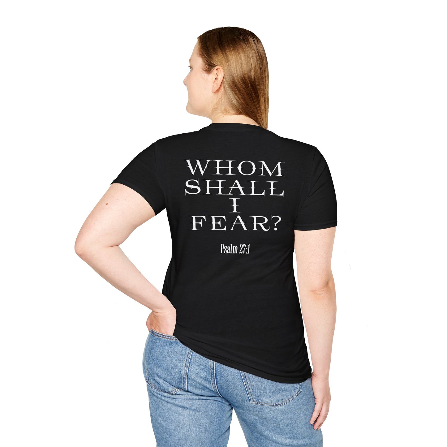 Whom Shall I Fear Psalm 27:1 Unisex T-Shirt