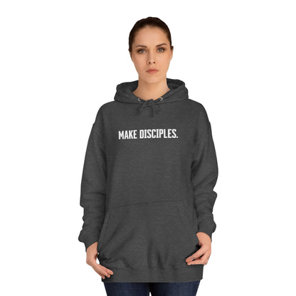 Make Disciples — Matthew 28:19 Hoodie