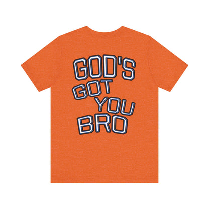 God's Got You Bro T-Shirt | Inspirational Tee | Faith-Based Apparel | Gift for Friends | Unisex Funny Shirt