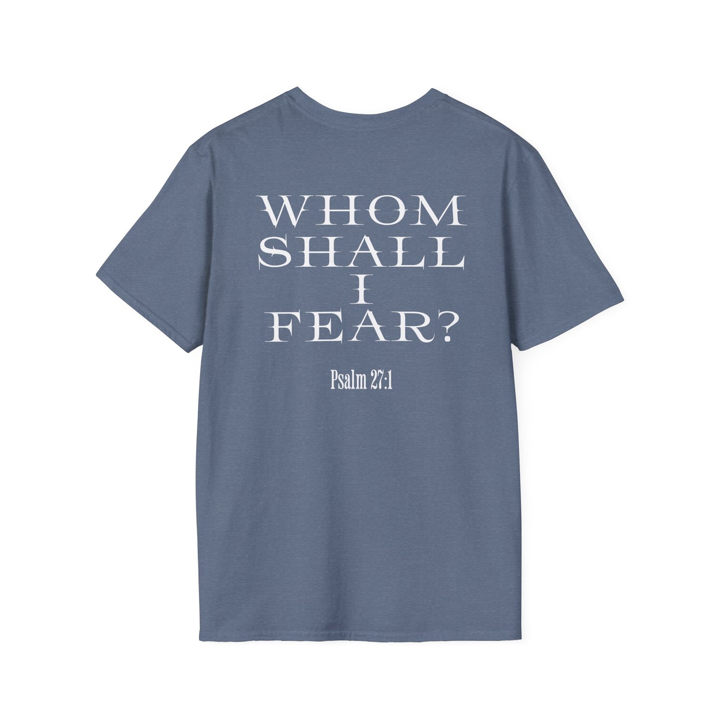 Whom Shall I Fear Psalm 27:1 Unisex T-Shirt